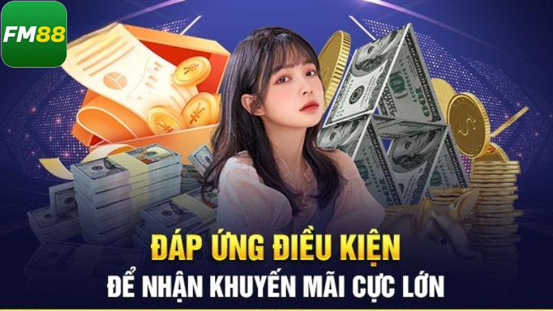 Khuyến Mãi Nạp Lần Đầu Fm88 - Nhận Ngay Ưu Đãi Cực Chất 2 Điều kiện cần phải chú ý để có thể tham gia ưu đãi