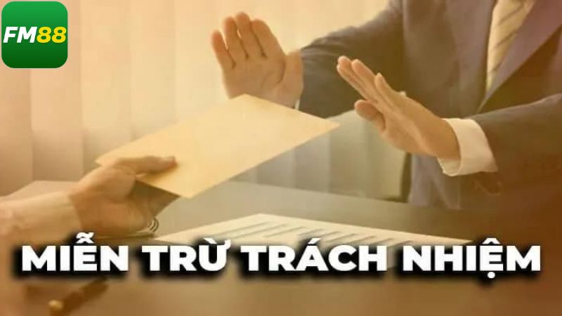 Miễn Trừ Trách Nhiệm Fm88 - Sự An Tâm Người Dùng Là Ưu Tiên 2 Miễn trừ trách nhiệm Fm88 về vấn đề riêng tư