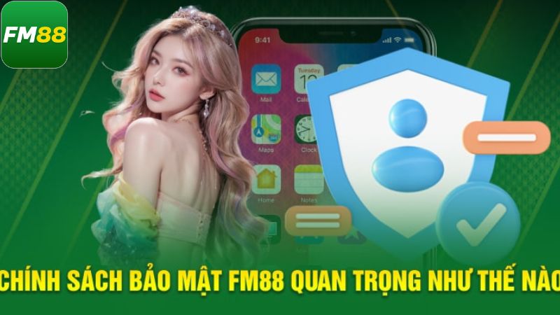 Chính Sách Bảo Mật Fm88 – Bảo Vệ Dữ Liệu Cược Thủ An Toàn 1 Vai trò của chính sách bảo mật Fm88